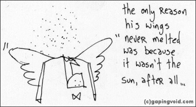 icarus287a Courtesy of Hugh McLeod (gapingvoid)